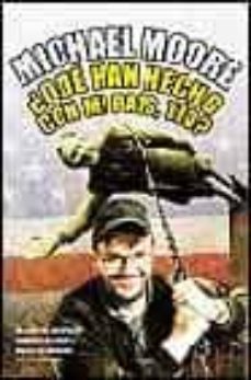 ¿que han hecho con mi pais, tio?-michael moore-9788466616843