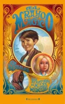 las aventuras de miles wednesday: el rayo magico-9788466644143