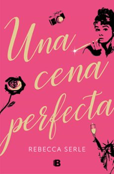 una cena perfecta-rebecca serle-9788466665643