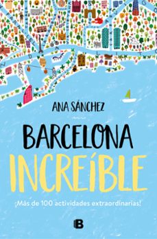 barcelona increible: mas de 100 actividades extrairdinarias-9788466667043