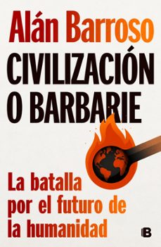 civilizacion o barbarie-alan barroso-9788466678643