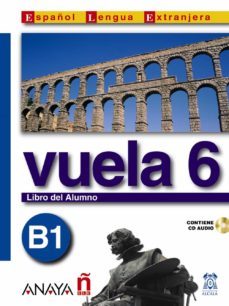 vuela 6: libro del alumno b1 (incluye audio-cd) (ele: español len gua extranjera)-maria angeles alvarez martinez-9788466751643
