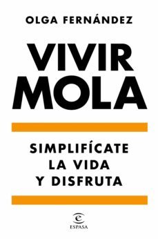 vivir mola. simplifícate la vida y disfruta (ebook)-olga fernandez-9788467058543