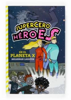supercero heroes en el planeta x-rhiannon lassiter-9788467518443