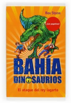 bahia de dinosaurios 1: el ataque del rey lagarto-rex stone-9788467534443
