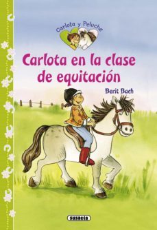 carlota en la clase equitacion (carlota y peluche)-9788467711943