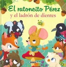 el ratoncito perez y el ladron de dientes-maria forero-9788467793543
