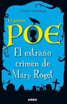 el joven poe 2: el extraño crimen de mary roget-cuca canals-9788468331843