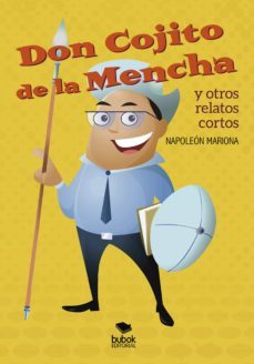 don cojito de la mencha y otros relatos cortos-jose napoleon mariona-9788468566443
