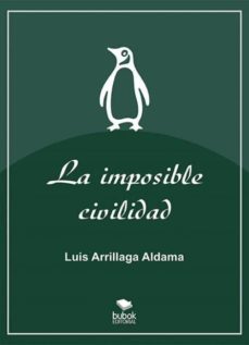 la imposible civilidad (ebook)-luis arrillaga-9788468654843