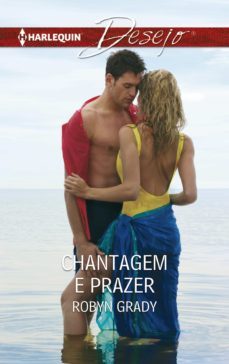 chantagem e prazer (ebook)-robyn grady-9788468785943