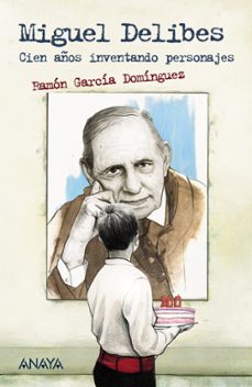 miguel delibes: cien años inventando personajes (leer y pensar)-ramon garcia dominguez-9788469865743