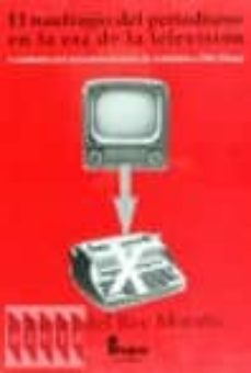 el naufragio del periodismo en la era de la television: la indust ria del infoentretenimiento: de aristoteles a walt disney-9788470741043