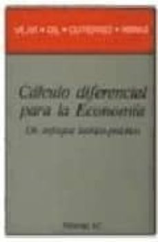 calculo diferencial para la economia:un enfoque teorico-practico-jose luis vilar zanon-9788472881143