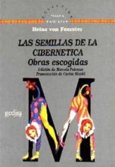 las semillas de la cibernetica: obras escogidas-heinz von foerster-9788474324143