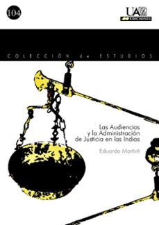las audiencias y la administracion de justicia en las indias-eduardo martire-9788474779943