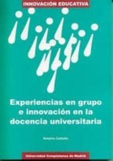 experiencias en grupo e innovacion en la docencia universitaria-roberto carballo-9788474916843