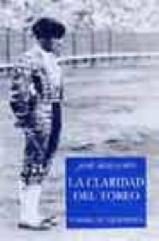 la claridad del toreo (2ª ed.)-9788475061443