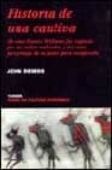historia de una cautiva: de como ekunice williams fue raptada por los indios mohawks, y del vano peregrinaje de su padre para recuperarla-john demos-9788475065243