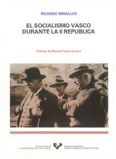 el socialismo vasco durante la segunda republica-ricardo miralles-9788475851143