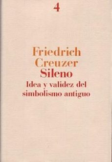 sileno: idea y validez del simbolismo antiguo-friedrich creuzer-9788476280843