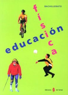 educacion fisica (bachillerato)-jesus ariño laviña-9788476282243