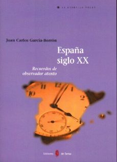 españa siglo xx: recuerdos de observador atento-9788476284643