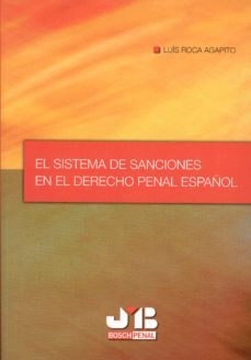 el sistema de sanciones en el derecho penal español-luis roca agapito-9788476987643