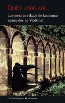 quien anda ahi: los mejores relatos de fantasmas aparecidos en valdemar-9788477028543