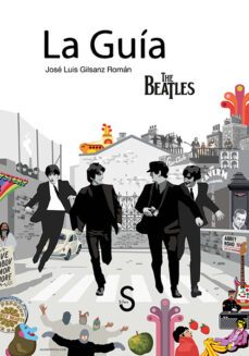 la guia the beatles-jose luis gilsanz roman-9788477379843