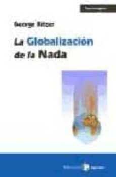 la globalizacion de la nada-george ritzer-9788478843343