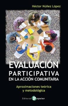 evaluacion participativa en la accion comunitaria-hector nuñez lopez-9788478846443