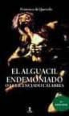 el alguacil endemoniado o el licendiado calabres (2ª ed.)-francisco de quevedo-9788478983643