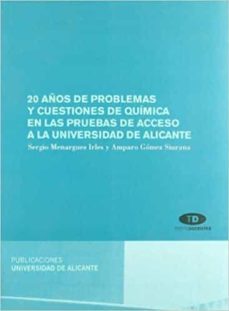 20 años de problemas y cuestiones de quimica en las pruebas de ac ceso a la universidad de alicante-sergio menargues irles-9788479089443
