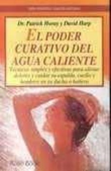 el poder curativo del agua caliente-patrick horay-david harp-9788479272043