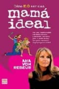 como no ser una mama ideal-9788479277543