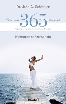 como vivir 365 dias al año: principios para enriquecer la vida-john a. schindler-9788479535643