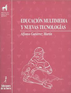 educacion multimedia y nuevas tecnologias-alfonso gutierrez martin-9788479601843