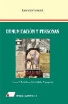 comunicacion y personas: temas de periodismo, publicidad y propag anda-juan macia mercade-9788479911843
