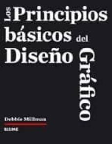 los principios basicos del diseño grafico-millman debbie-9788480768443