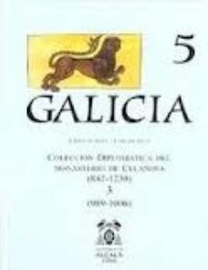 galicia 5: coleccion diplomatica del monasterio de celanova (842- 1230= 3 (989-1006)-emilio saez-carlos saez-9788481386943
