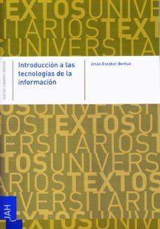 introduccion a las tecnologias de la informacion-jesus escobar bentue-9788481388343