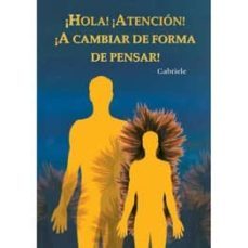 ¡hola! ¡atencion! ¡a cambiar de forma de pensar!-9788482510743