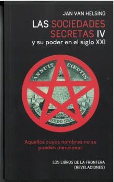 las sociedades secretas iv y su poder en el siglo xxi-jan van helsing-9788482552743
