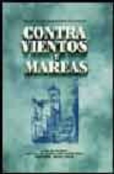 contra vientos y mareas: los sueños de la iglesia reformada hecho s realidad-francisco serrano alvarez-9788482671543