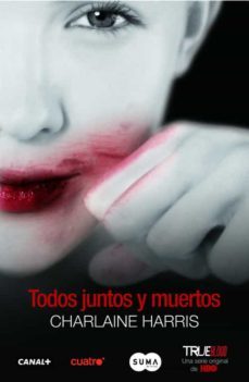 todos juntos y muertos (true blood 7)-charlaine harris-9788483651643