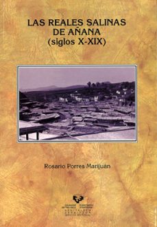 las reales salinas de añana (siglos x-xix)-rosario porres marijuan-9788483739143