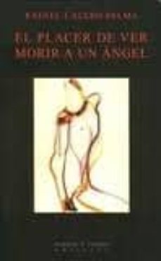 el placer de ver morir a un angel-rafael calero palma-9788483749043