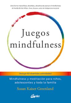 juegos mindfulness: mindfulness y meditacion para niños, adolescentes y toda la familia-susan kaiser greenland-9788484456643