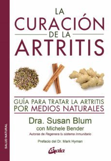 la curacion de la artritis: guia para tratar la artritis por medios naturales-dra. susan blum-9788484458043